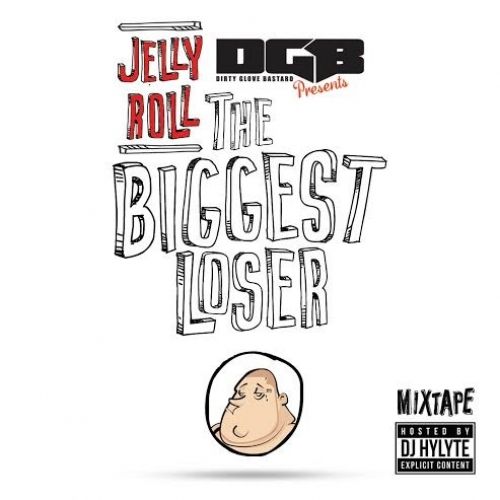 The Biggest Loser - Jelly Roll (DJ Hylyte, Dirty Glove Bastard)