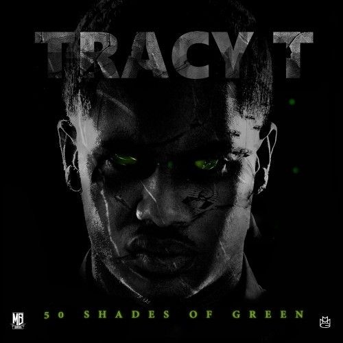 50 Shades Of Green - Tracy T (DJ Scream, Maybach Music Group)