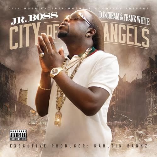 City Of Angels - Jr. Boss (DJ Scream, DJ Frank White)