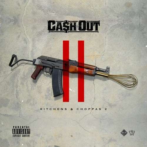 Ca$h Out - Kitchens & Choppas 2