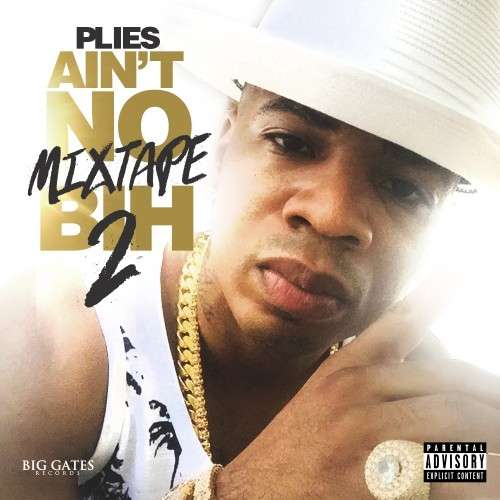 Plies - Ain't No Mixtape Bih 2