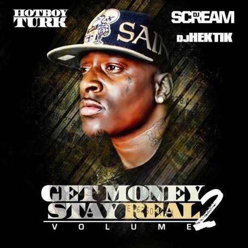 Get Money Stay Real 2 - Turk (DJ Scream, DJ Hektik)