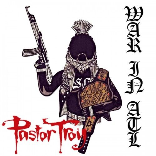 War In ATL - Pastor Troy (DSGB)