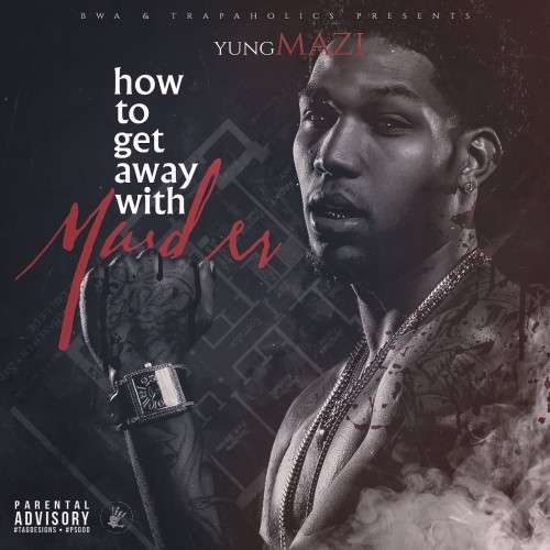 Yung Mazi - How To Get Away With Murder