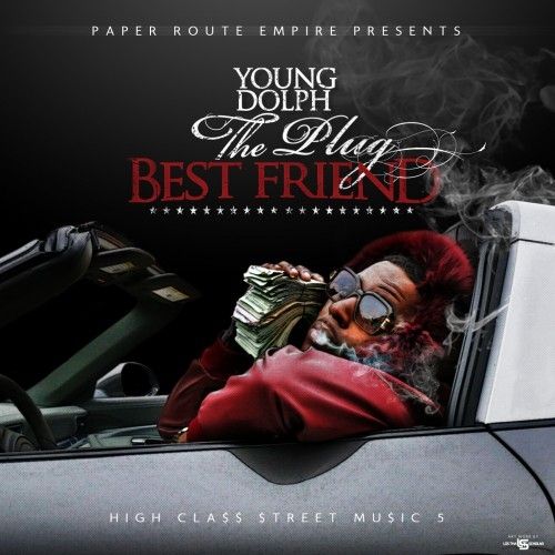 High Class Street Music 5 (The Plug Best Friend) - Young Dolph (Paper Route Empire)