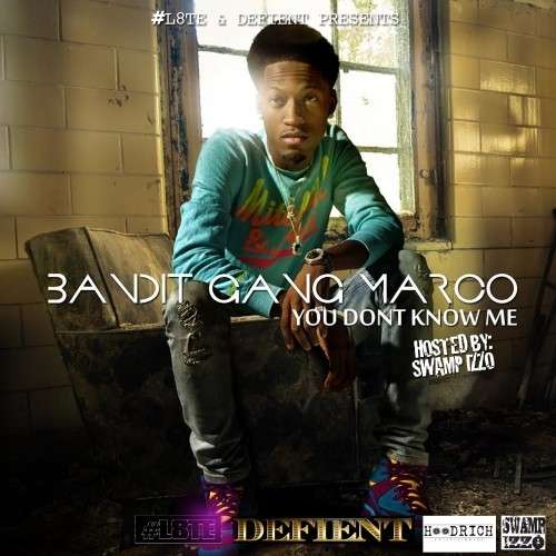 Bandit Gang Marco - You Don't Know Me