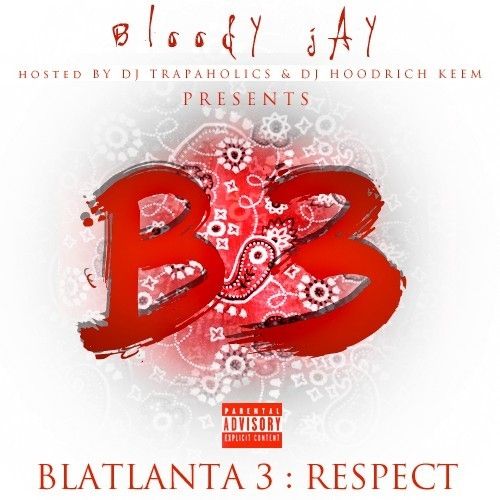 Blatlanta 3 - Bloody Jay (Trap-A-Holics, DJ Lil Keem)