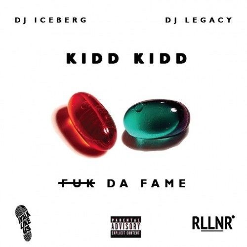 F*k Da Fame - Kidd Kidd (WalkLikeUs, DJ Iceberg, RLLNR, DJ Legacy)
