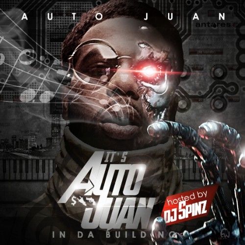 It's Auto Juan In Da Building - Hoodrich Pablo Juan (DJ Spinz)