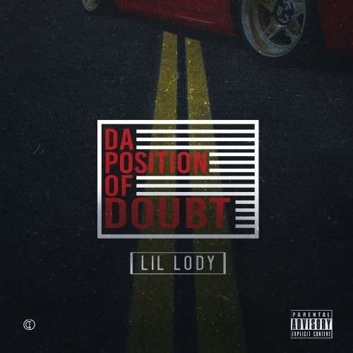 Lil Lody - Da Position Of Doubt