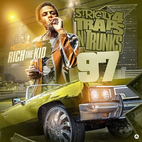 Strictly 4 The Traps N Trunks 97 (Hosted By Rich The Kid) - Traps-N-Trunks