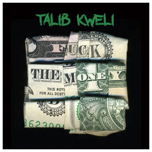 Fuck The Money - Talib Kweli