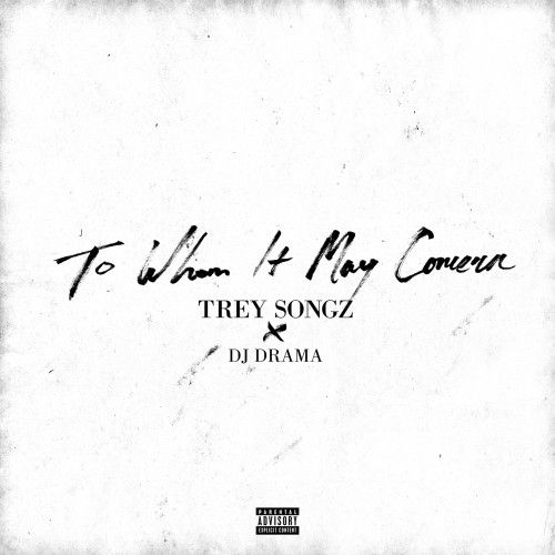 To Whom It May Concern - Trey Songz (DJ Drama)