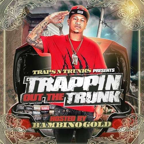 Various Artists - Trappin Out The Trunk (Hosted By Bambino Gold)