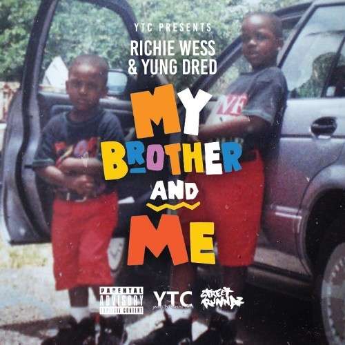Richie Wess & Yung Dred - My Brother & Me