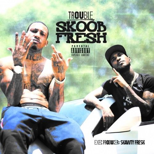 Skoob Fresh - Trouble (Duct Tape Ent)