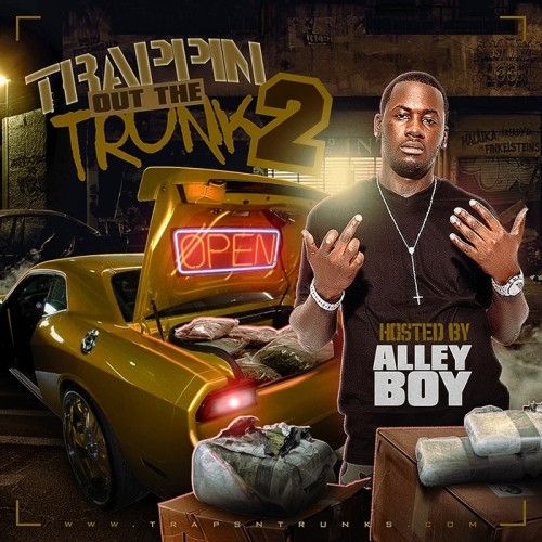 Trappin Out The Trunk 2 (Hosted By Alley Boy) - Traps-N-Trunks