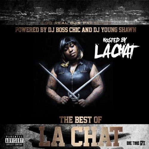 The Best Of La Chat (Hosted By La Chat) - La Chat (DJ Boss Chic, DJ Young Shawn)