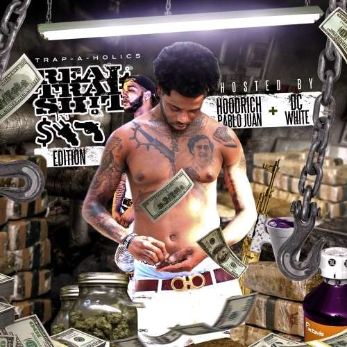 Various Artists - Real Trap Sh!t: #MPREdition (Hosted By Hoodrich Pablo Juan & DC White)