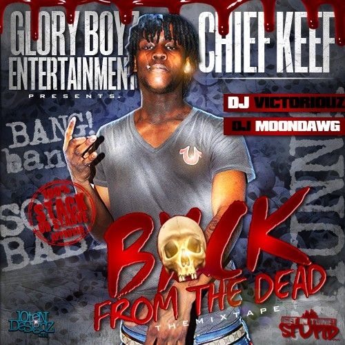 Back From The Dead - Chief Keef (DJ Victoriouz, DJ Moondawg)