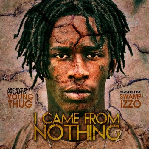 I Came From Nothing 2 - Young Thug (DJ Swamp Izzo)