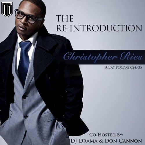 The Re-Introduction - Young Chris (DJ Drama, DJ Don Cannon)