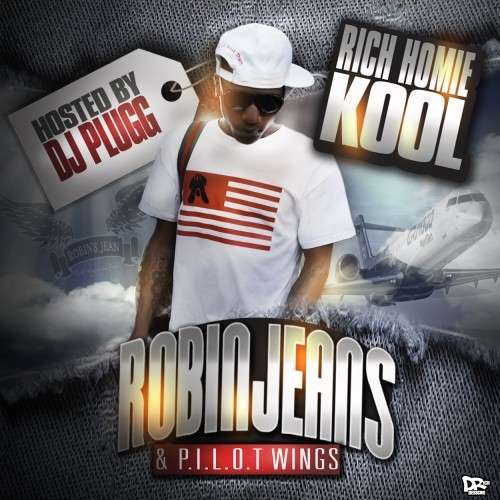 Rich Homie Kool - Robin Jeans & P.I.L.O.T. Wings