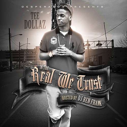 Tee Dollaz - In The Real We Trust