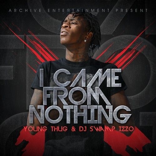 I Came From Nothing - Young Thug (DJ Swamp Izzo)
