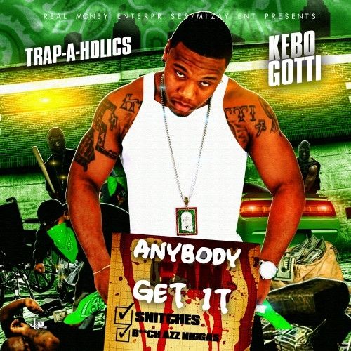 Anybody Can Get It - Kebo Gotti (Trap-A-Holics)
