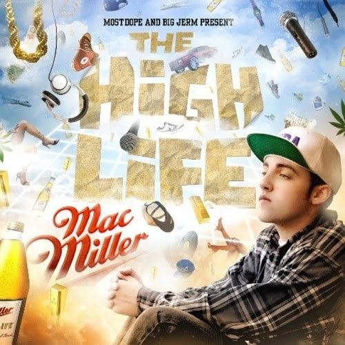 The High Life - Mac Miller (Most Dope, Big Jerm)