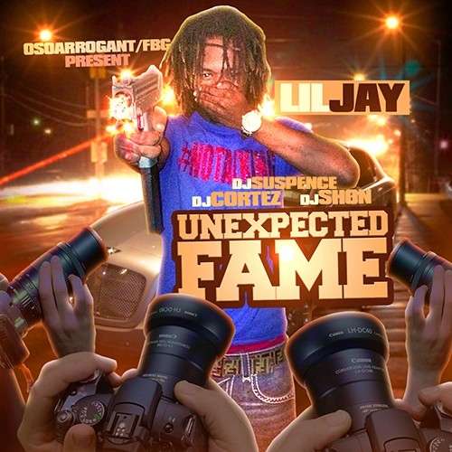 Lil Jay - Unexpected Fame
