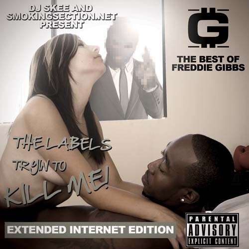 Freddie Gibbs - The Labels Tryin To Kill Me