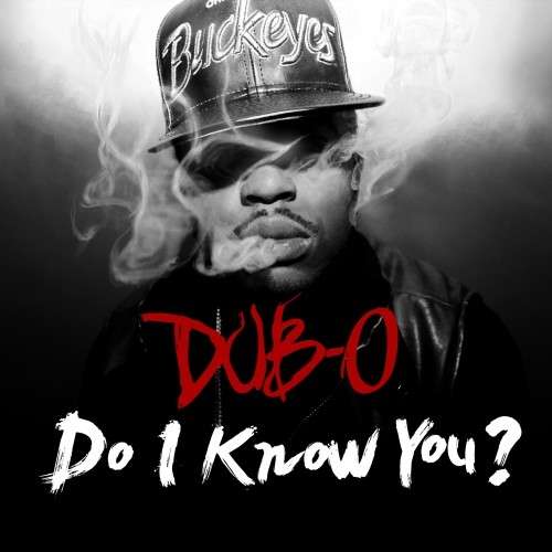 Dub-O - Do I Know You