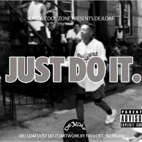 Dej Loaf - Just Do It