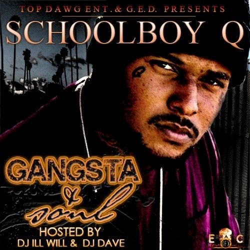 Gangsta & Soul - Schoolboy Q (DJ Ill Will, DJ Dave)