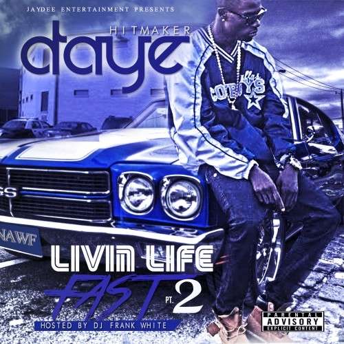 D-Aye - Livin Life Fast 2