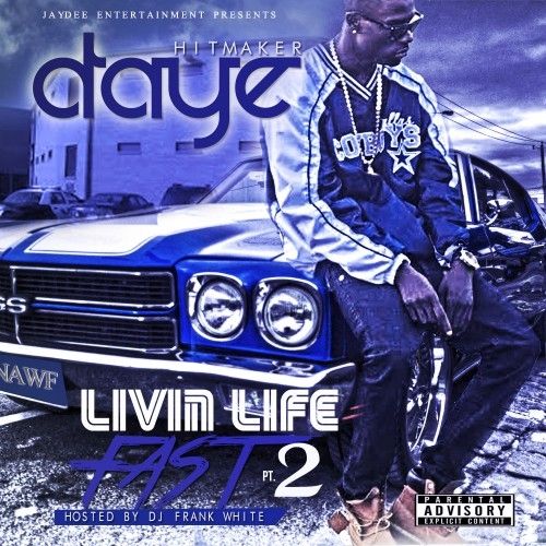 Livin Life Fast 2 - D-Aye (DJ Frank White)