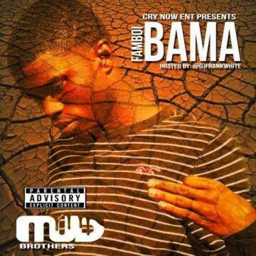 Famboi Bama - Mud Brothers