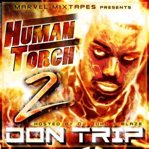 Human Torch 2 - Don Trip (DJ John E Blaze)