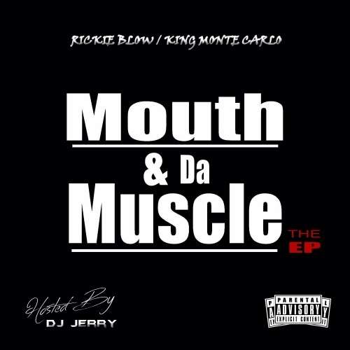 Monte Carlo & Rickie Blow - Mouth & Da Muscle