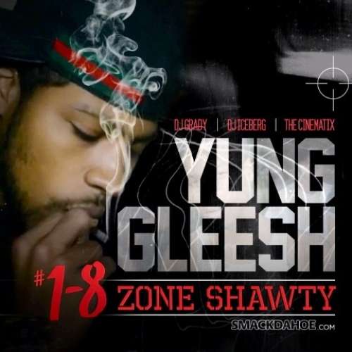 Yung Gleesh - 1-8 Zone Shawty
