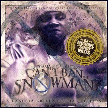 Cant Ban The Snowman (Swishahouse Remix) - Young Jeezy (Swishahouse, DJ Drama)