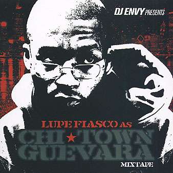 Lupe Fiasco - Chi-Town Guevara Mixtape