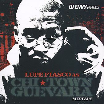 Chi-Town Guevara Mixtape - Lupe Fiasco (DJ Envy)