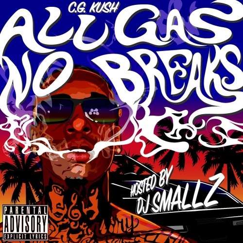 CG Kush - All Gas No Breaks