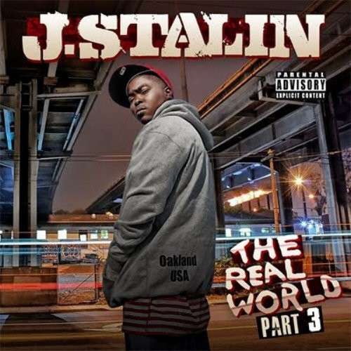 J. Stalin - The Real World West Oakland 3