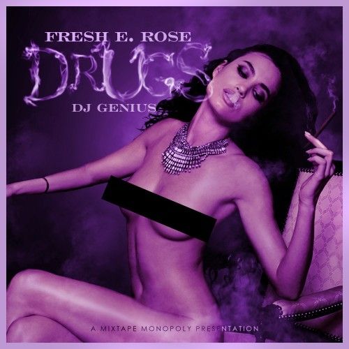 Drugs - Fresh E. Rose (DJ Genius)