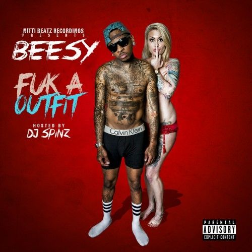 F*k A Outfit - Beesy (DJ Spinz)