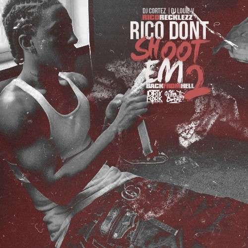 Rico Recklezz - Rico Don't Shoot Em 2